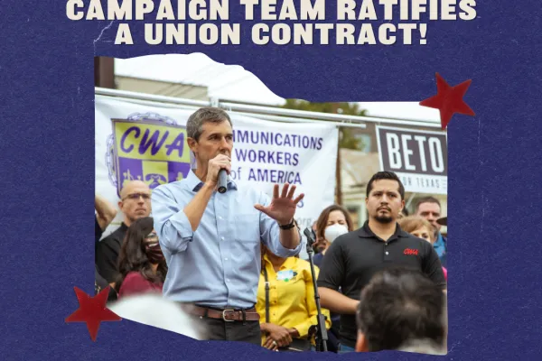 Text on a navy background reads "Beto O'Rourke's campaign team ratifies a union contract!" An image with ripped edges of Beto O'Rourke speaking in front of a CWA banner with red star graphic elements on the edges of the photo. At the bottom, text reads "congrats to the first statewide campaign in texas with a union contract"